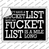 Dont Have A Bucket List Novelty Rectangle Sticker Decal