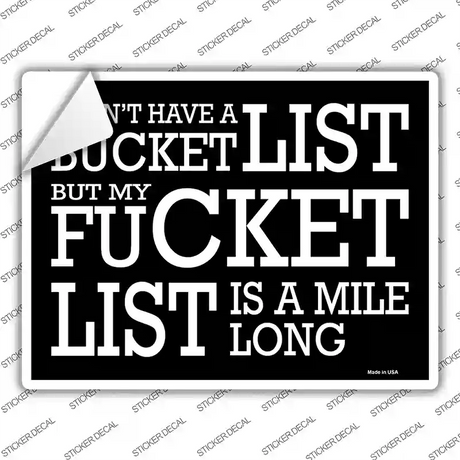 Dont Have A Bucket List Novelty Rectangle Sticker Decal