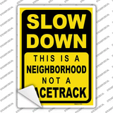 Neighborhood Not Racetrack Novelty Rectangular Sticker Decal