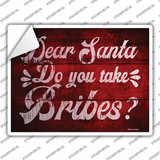 Do You Take Bribes Novelty Rectangle Sticker Decal