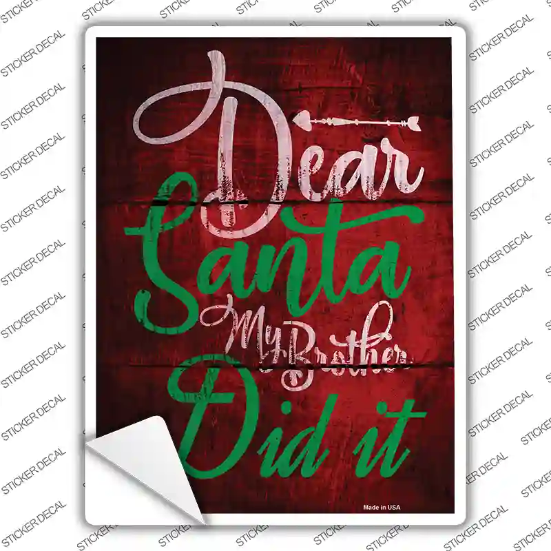 My Brother Did It Novelty Rectangle Sticker Decal