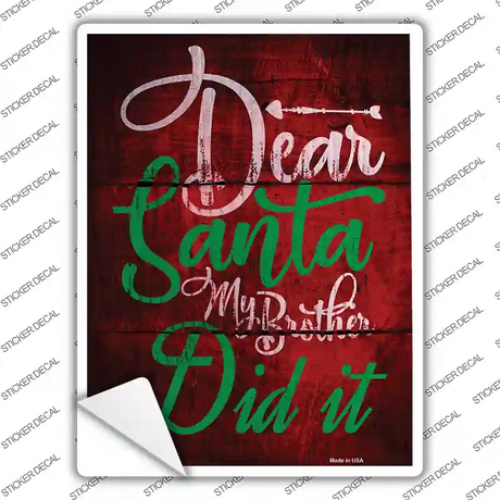 My Brother Did It Novelty Rectangle Sticker Decal