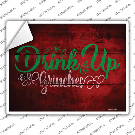 Drink Up Grinches Novelty Rectangle Sticker Decal