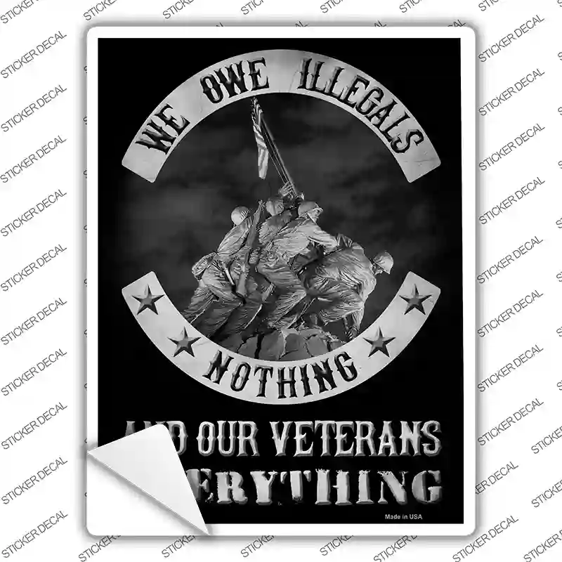 Owe Illegals Nothing Veterans Everything Novelty Rectangle Sticker Decal