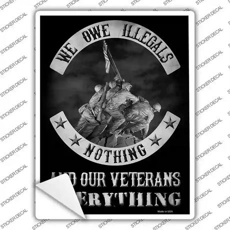 Owe Illegals Nothing Veterans Everything Novelty Rectangle Sticker Decal