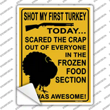 Shot My First Turkey Today Novelty Rectangle Sticker Decal