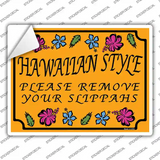 Hawaiian Remove Your Slippahs Novelty Rectangle Sticker Decal