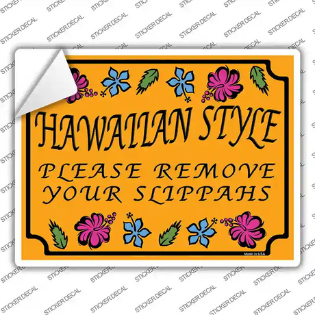 Hawaiian Remove Your Slippahs Novelty Rectangle Sticker Decal