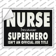 Nurse Official Job Title Novelty Rectangle Sticker Decal