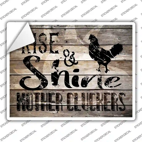 Rise And Shine Mother Cluckers Novelty Rectangle Sticker Decal
