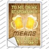 Drink Responsibly Dont Spill It Novelty Rectangle Sticker Decal