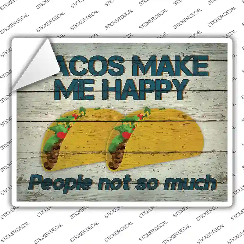 Tacos Make Me Happy Not People Novelty Rectangle Sticker Decal