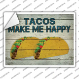 Tacos Make Me Happy Novelty Rectangle Sticker Decal