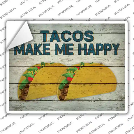 Tacos Make Me Happy Novelty Rectangle Sticker Decal