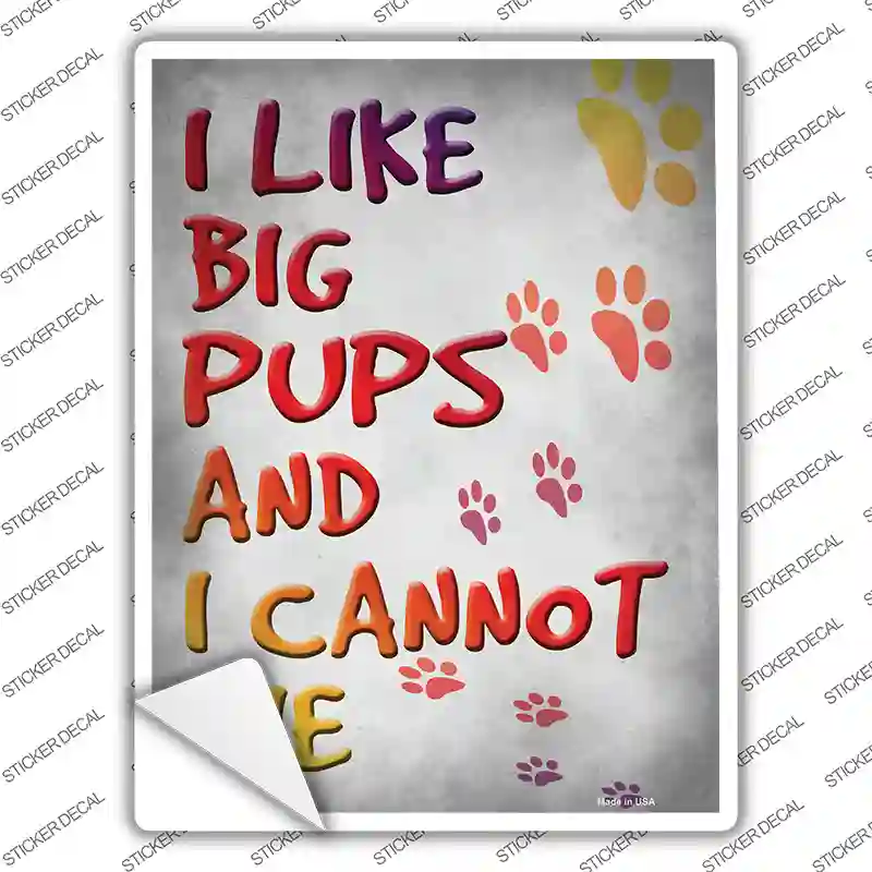 I Like Big Pups Novelty Rectangle Sticker Decal