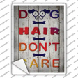 Dog Hair Dont Care Novelty Rectangle Sticker Decal