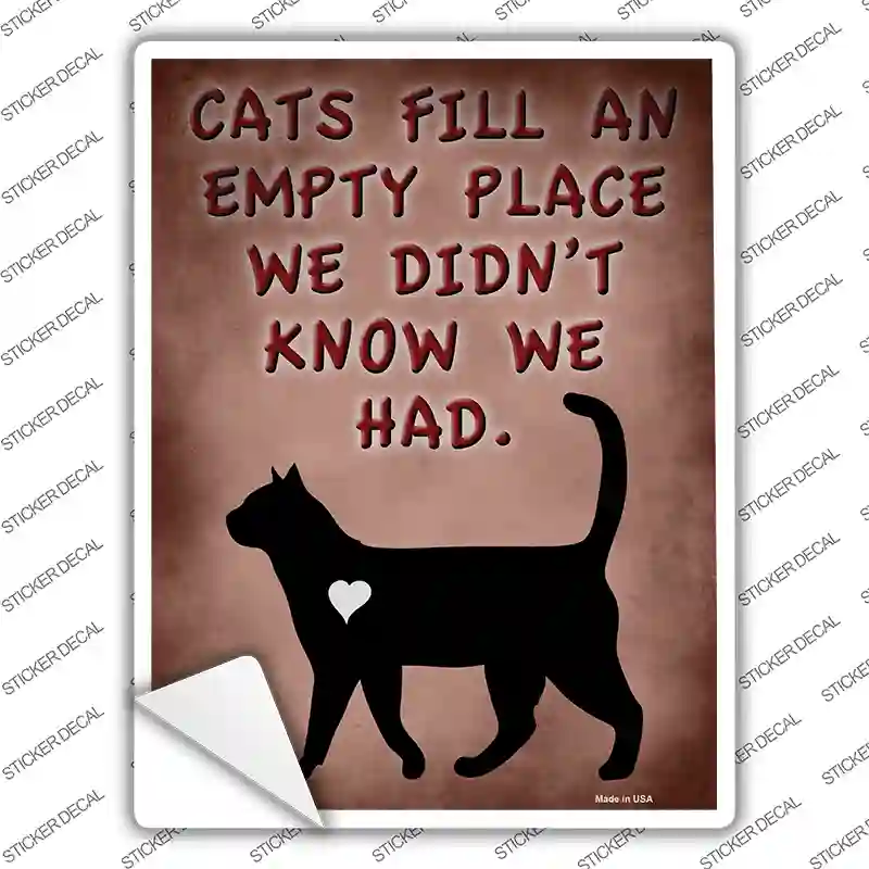 Cats Fill An Empty Place Novelty Rectangle Sticker Decal