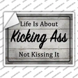Kick Ass Dont Kiss It Novelty Rectangle Sticker Decal