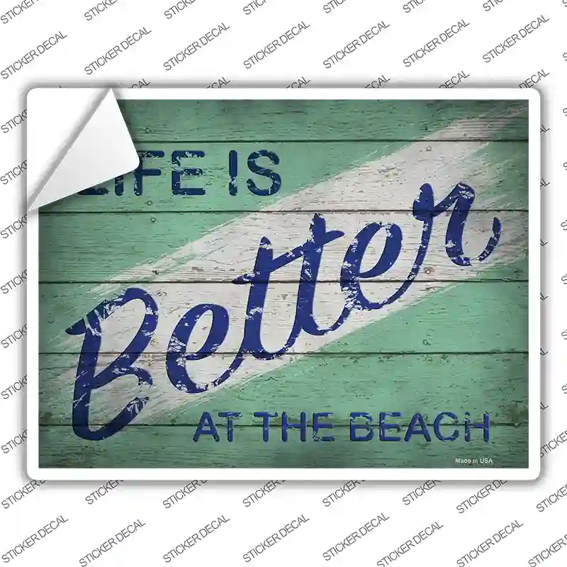 Life is Better at the Beach Novelty Rectangle Sticker Decal
