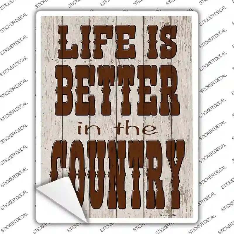 Life is Better in the Country Novelty Rectangle Sticker Decal
