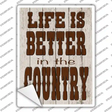 Life is Better in the Country Novelty Rectangle Sticker Decal