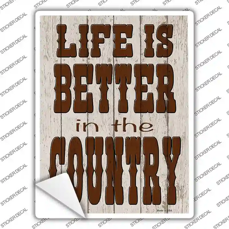 Life is Better in the Country Novelty Rectangle Sticker Decal