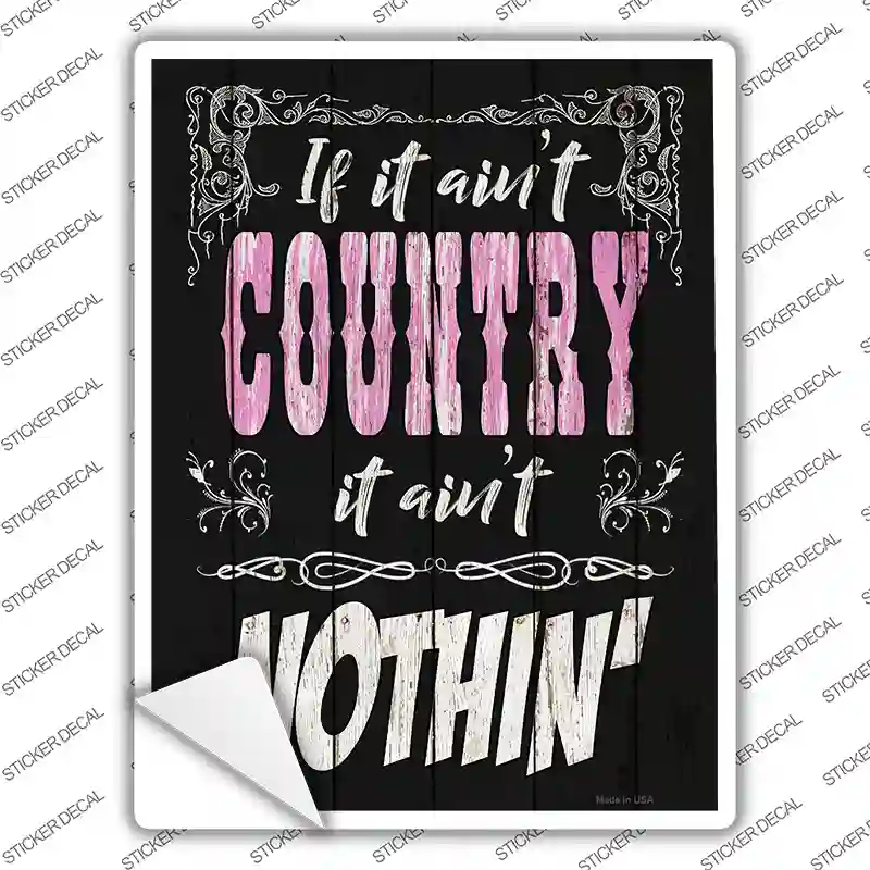 If It Aint Country Novelty Rectangle Sticker Decal
