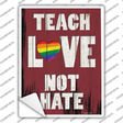 Teach Love Not Hate Novelty Rectangle Sticker Decal