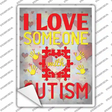 I Love Someone With Autism Novelty Rectangle Sticker Decal