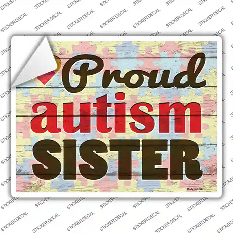 Proud Autism Sister Novelty Rectangle Sticker Decal