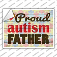 Proud Autism Father Novelty Rectangle Sticker Decal