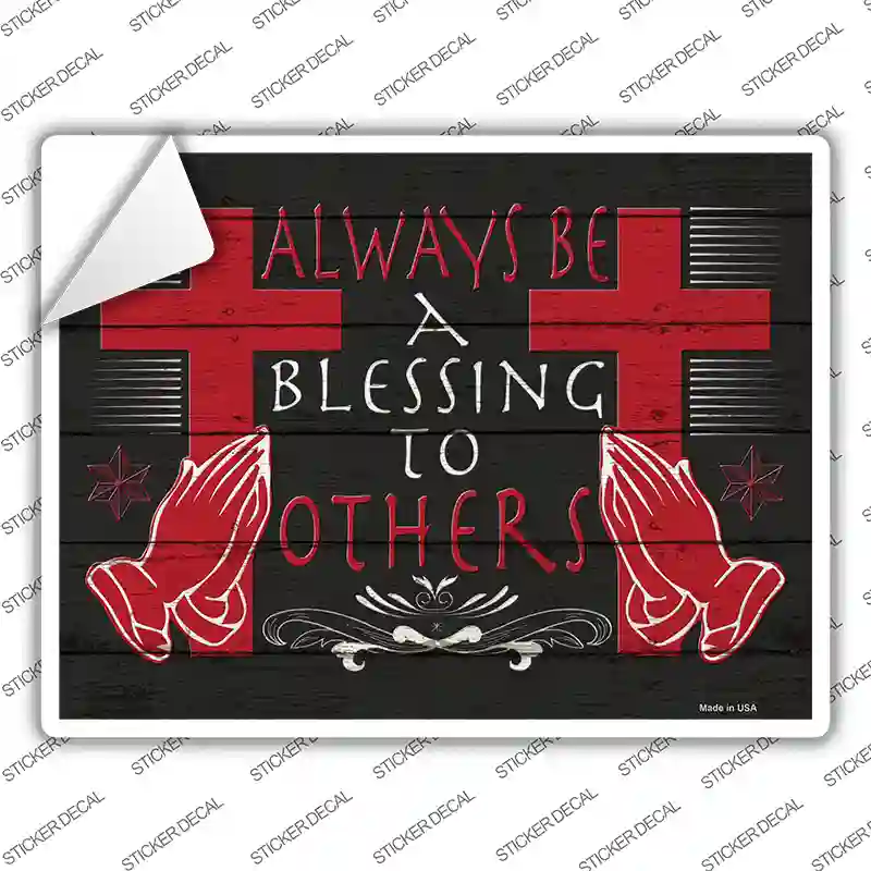 Always Be A Blessing To Others Novelty Rectangle Sticker Decal