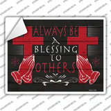 Always Be A Blessing To Others Novelty Rectangle Sticker Decal