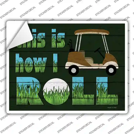 This Is How I Roll Novelty Rectangle Sticker Decal