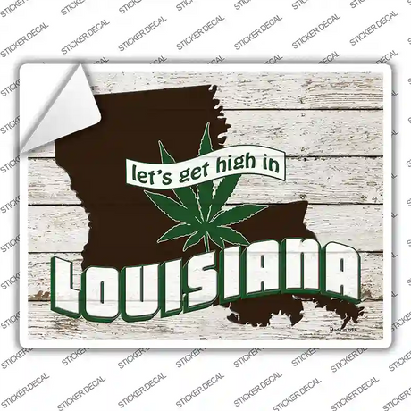 Get High In Louisiana Novelty Rectangle Sticker Decal
