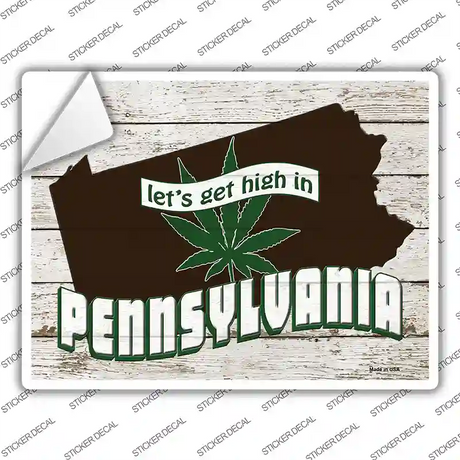 Get High In Pennsylvania Novelty Rectangle Sticker Decal