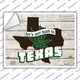 Get High In Texas Novelty Rectangle Sticker Decal