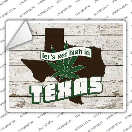 Get High In Texas Novelty Rectangle Sticker Decal