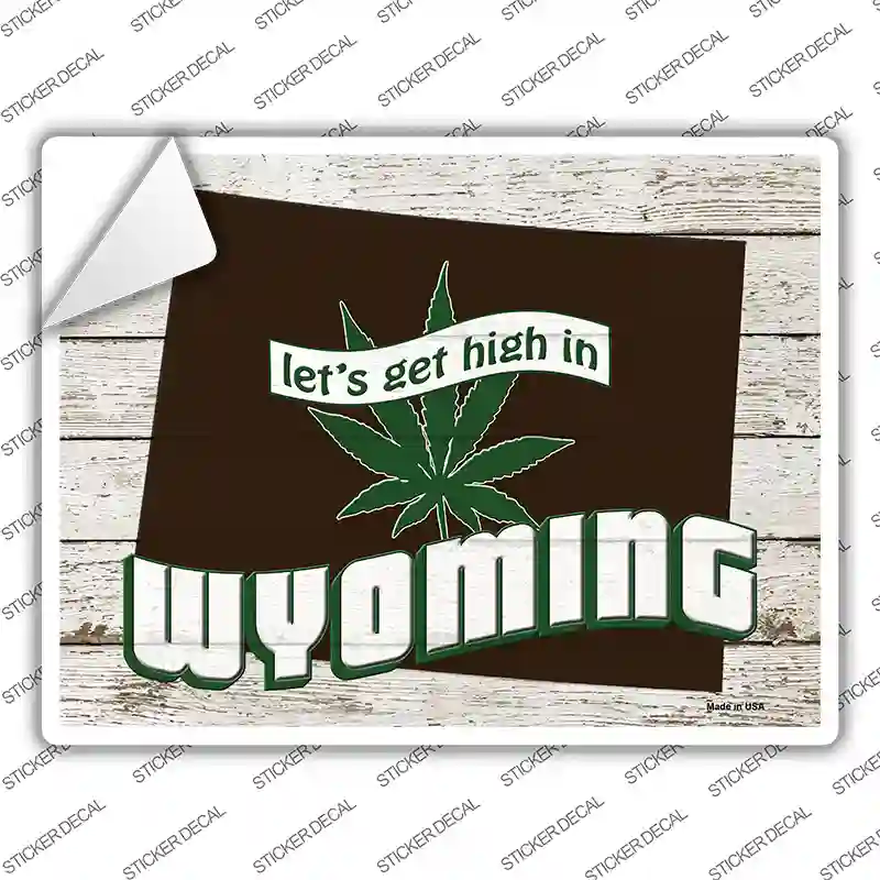 Get High In Wyoming Novelty Rectangle Sticker Decal