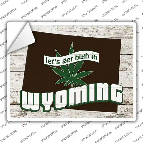 Get High In Wyoming Novelty Rectangle Sticker Decal