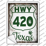 HWY 420 Texas Novelty Rectangle Sticker Decal