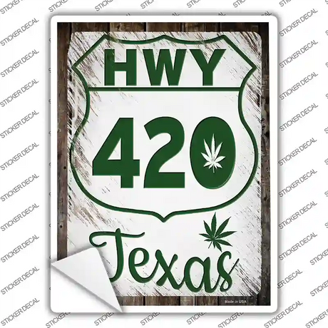 HWY 420 Texas Novelty Rectangle Sticker Decal