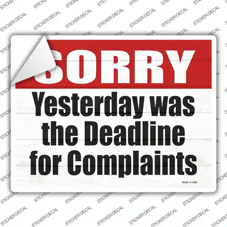 Complaint Deadline Yesterday Novelty Rectangle Sticker Decal