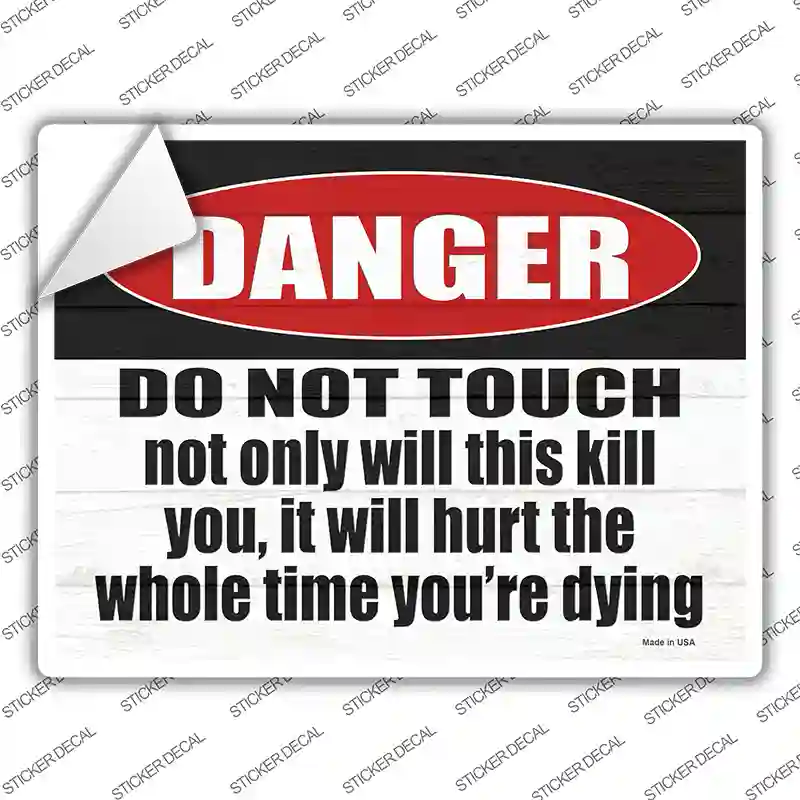 It Will Hurt While Dying Novelty Rectangle Sticker Decal
