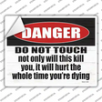 It Will Hurt While Dying Novelty Rectangle Sticker Decal