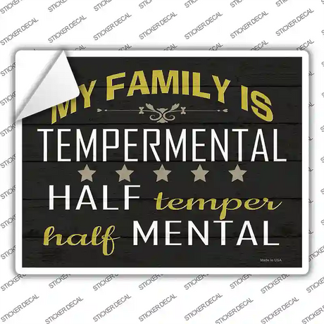 Family Is Temperamental Novelty Rectangle Sticker Decal