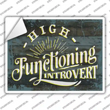 High Functioning Introvert Novelty Rectangular Sticker Decal