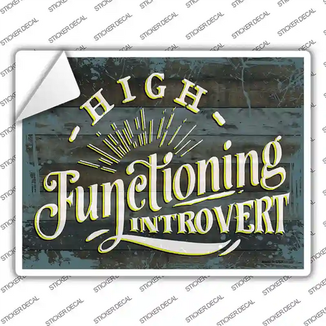 High Functioning Introvert Novelty Rectangular Sticker Decal