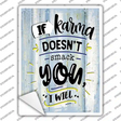 If Karma Doesnt Smack You Novelty Rectangular Sticker Decal
