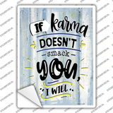 If Karma Doesnt Smack You Novelty Rectangular Sticker Decal